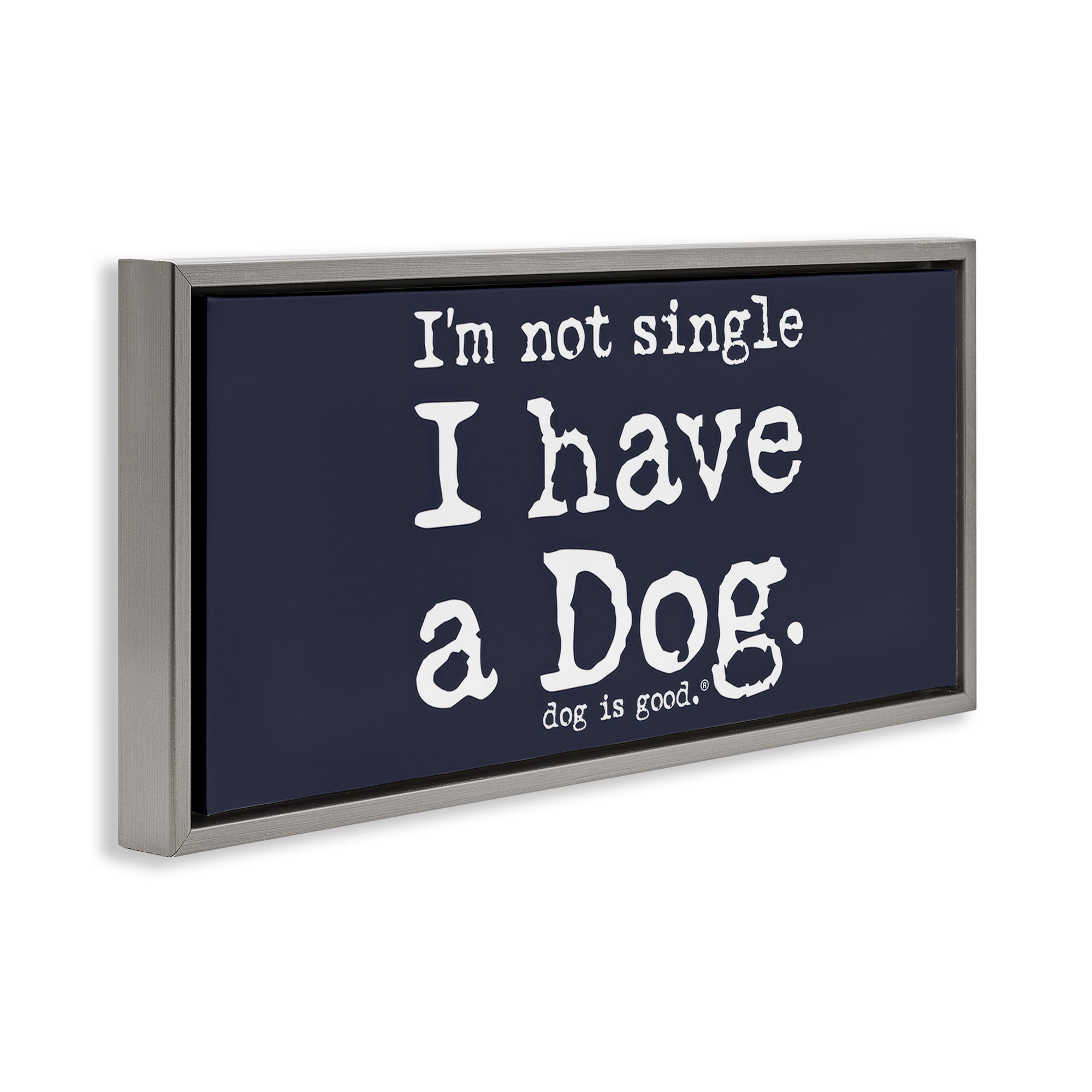 Stupell Industries Not Single Have a Dog Animals Painting Gray Floater Framed Canvas Art Print Wall Art, 31 x 14