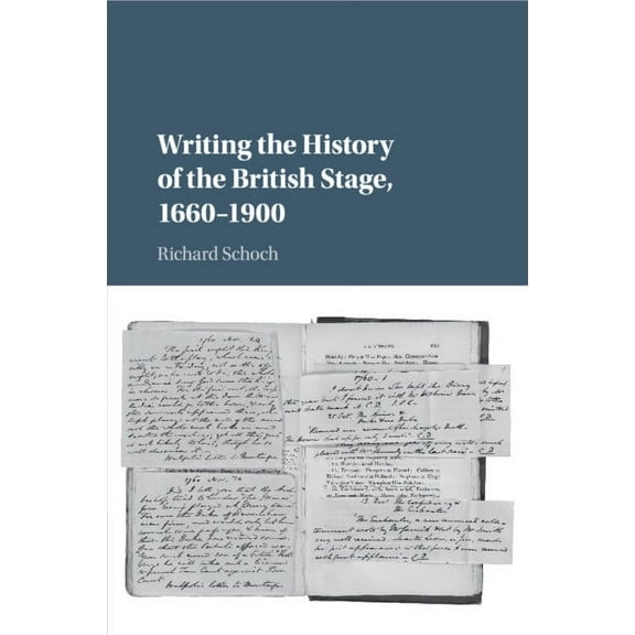 Writing the History of the British Stage, (Paperback)