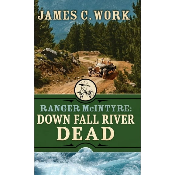 A Ranger McIntyre Mystery Down Fall River Dead, Book 8, (Hardcover)