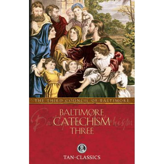 Pre-Owned Baltimore Catechism Three: Volume 3 (Paperback) 0895551462 9780895551467