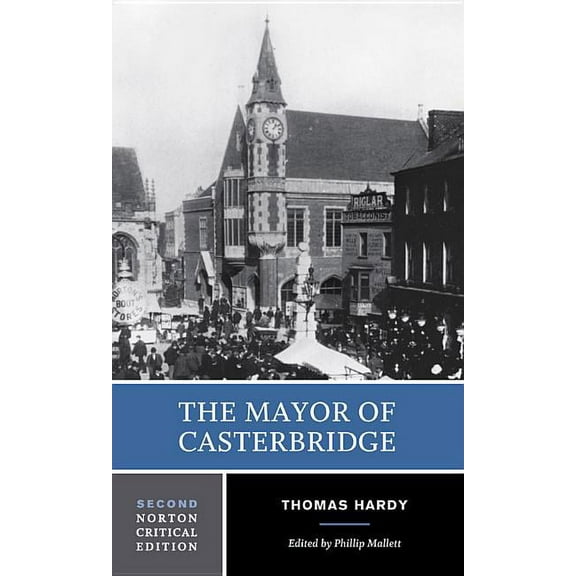 Norton Critical Editions The Mayor of Casterbridge: A Norton Critical Edition, Book 0, (Paperback)