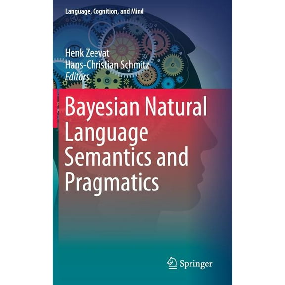 Language, Cognition, and Mind Bayesian Natural Language Semantics and Pragmatics, Book 2, (Hardcover)