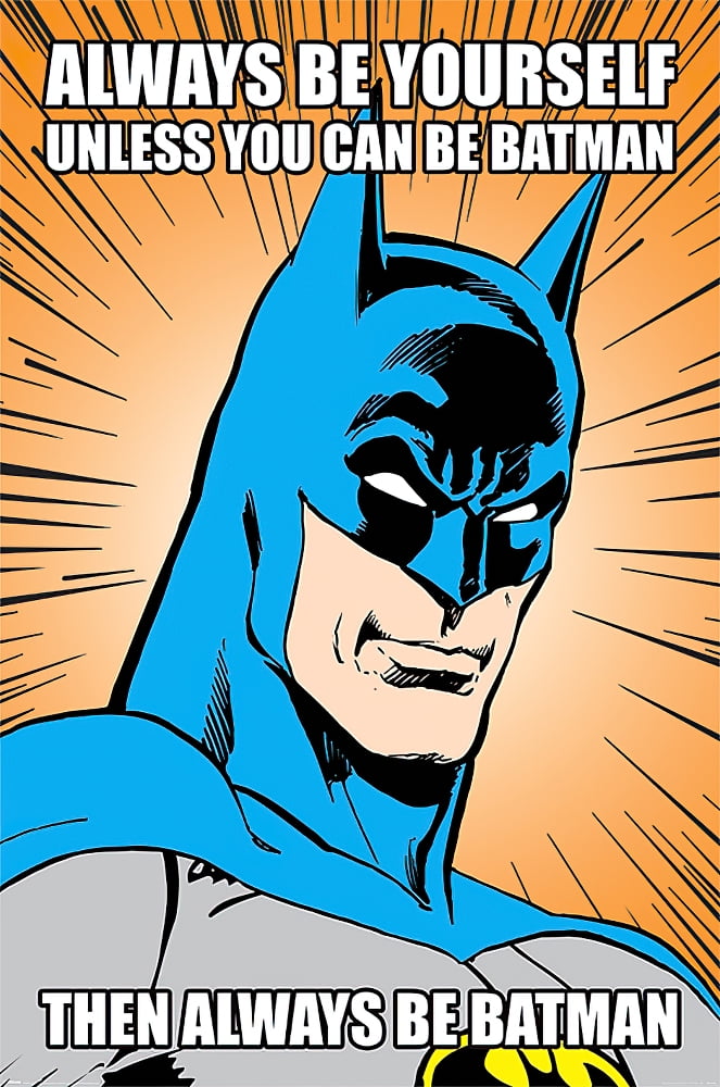 Batman DC Comics Poster (Always Be Yourself. Unless You Can Be Batman