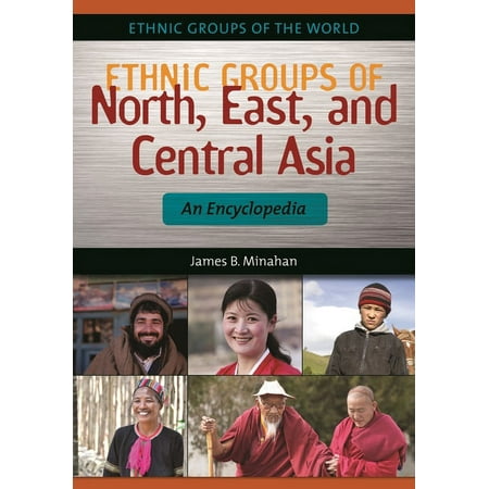 UPC: 9781610690171 | Ethnic Groups of the World: Ethnic Groups of North  East  and Central Asia: An Encyclopedia (Hardcover)