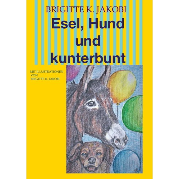 Esel, Hund und kunterbunt: Mit Illustrationen, (Paperback)