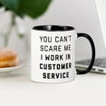 thumbnail image 3 of CafePress - You Can't Scare Me I Work In Cus - 11 oz Ceramic Mug - Novelty Coffee Tea Cup, 3 of 4
