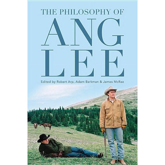 Philosophy of Popular Culture The Philosophy of Ang Lee, (Hardcover)