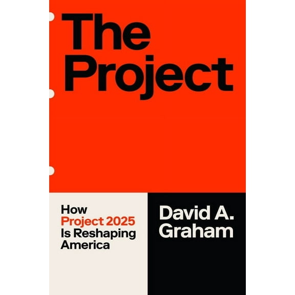 The Project: How Project 2025 Is Reshaping America, (Paperback)