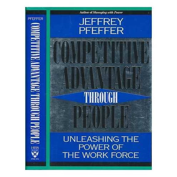 Pre-Owned Competitive Advantage Through People: Unleashing the Power of the Work Force (Hardcover) 0875844138 9780875844138