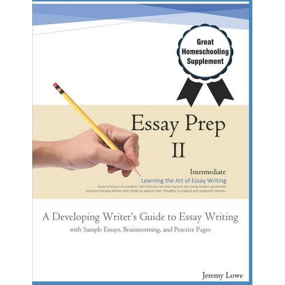 Essay Prep Essay Prep 2: A Developing Writer's Guide to Essay Writing, Book 2, (Paperback)