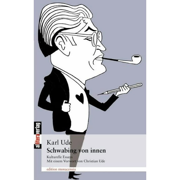 Schwabing von Innen: Kulturelle Essays, (Paperback)