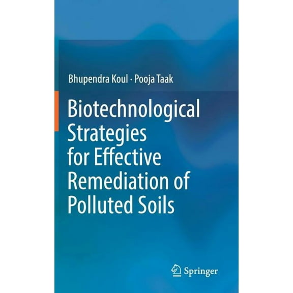 Biotechnological Strategies for Effective Remediation of Polluted Soils, (Hardcover)