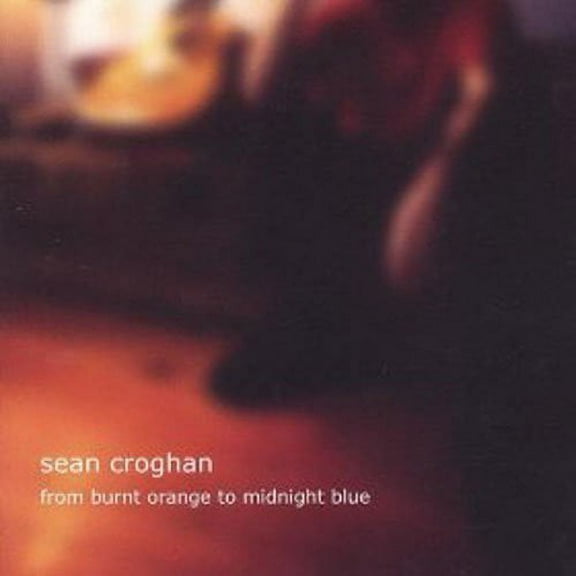 Sean Croghan - From Burnt Orange to Midnight Blue - Music & Performance - CD