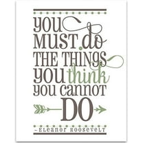 You Must Do The Things You Think You Cannot Do - 11x14 Unframed Typography Art Print - Great Inspirational Gift