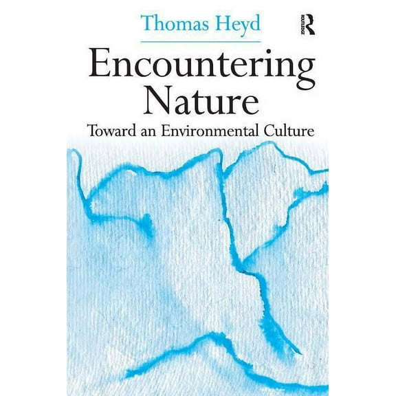 Encountering Nature: Toward an Environmental Culture, (Hardcover)
