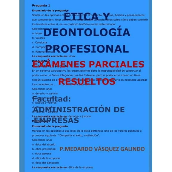 Ética Y Deontología Profesional-Exámenes Parciales Resueltos: Facultad: Administración de Empresas (Paperback)