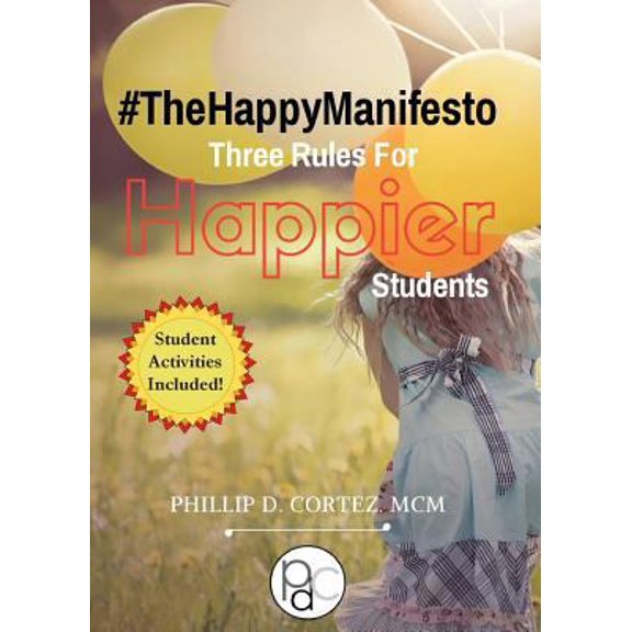 Pre-Owned The Happy Manifesto: Three Rules For Happier Students (Paperback) 0996462392 9780996462396