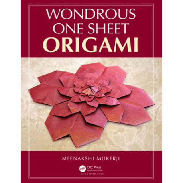 Wondrous One Sheet Origami (AK Peters/CRC Recreational Mathematics Series)