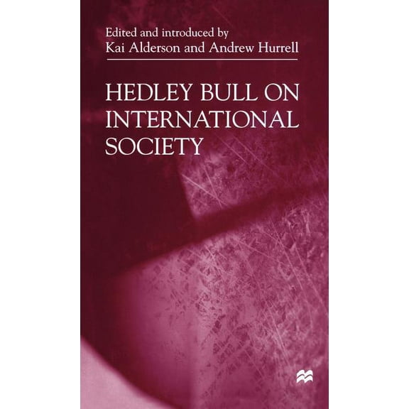 Hedley Bull on International Society, (Hardcover)