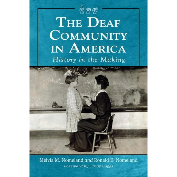 The Deaf Community in America: History in the Making, (Paperback)