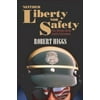 Neither Liberty Nor Safety: Fear, Ideology, and the Growth of Government, Used [Paperback]