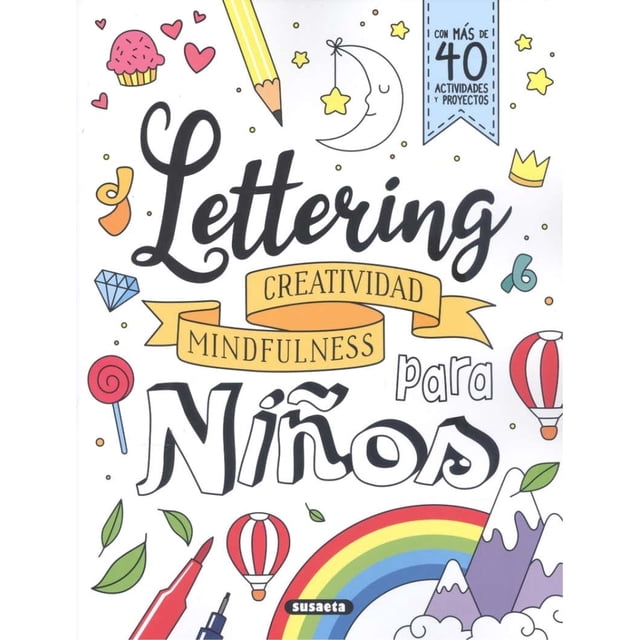 LETTERING PARA NIÑOS: CREATIVIDAD, MINDFULNESS SUSAETA Pasta Blanda