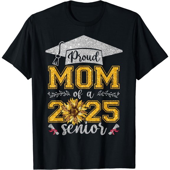 Proud Mom Of A Class Of 2025 Senior Graduate T-Shirt mens t shirt,black,women,funny,misfits,men,journey,t-shirt
