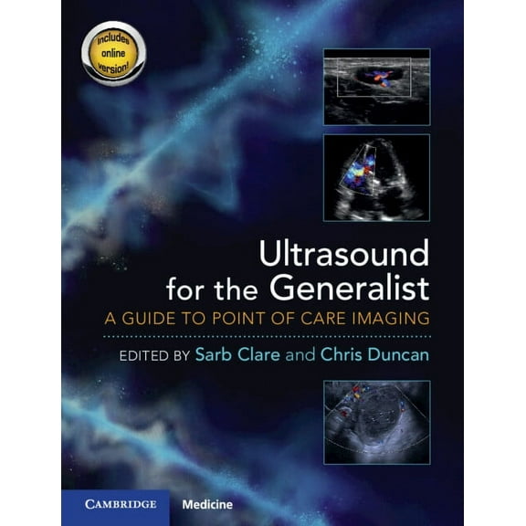 Ultrasound for the Generalist with Online Resource: A Guide to Point of Care Imaging, (Paperback)