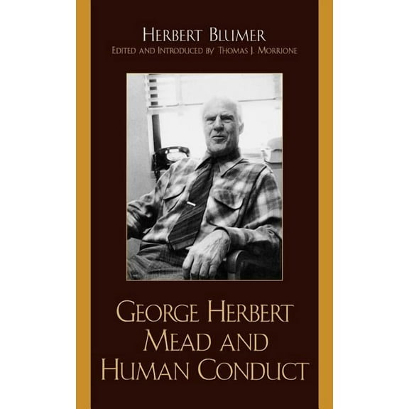 George Herbert Mead and Human Conduct, (Hardcover)