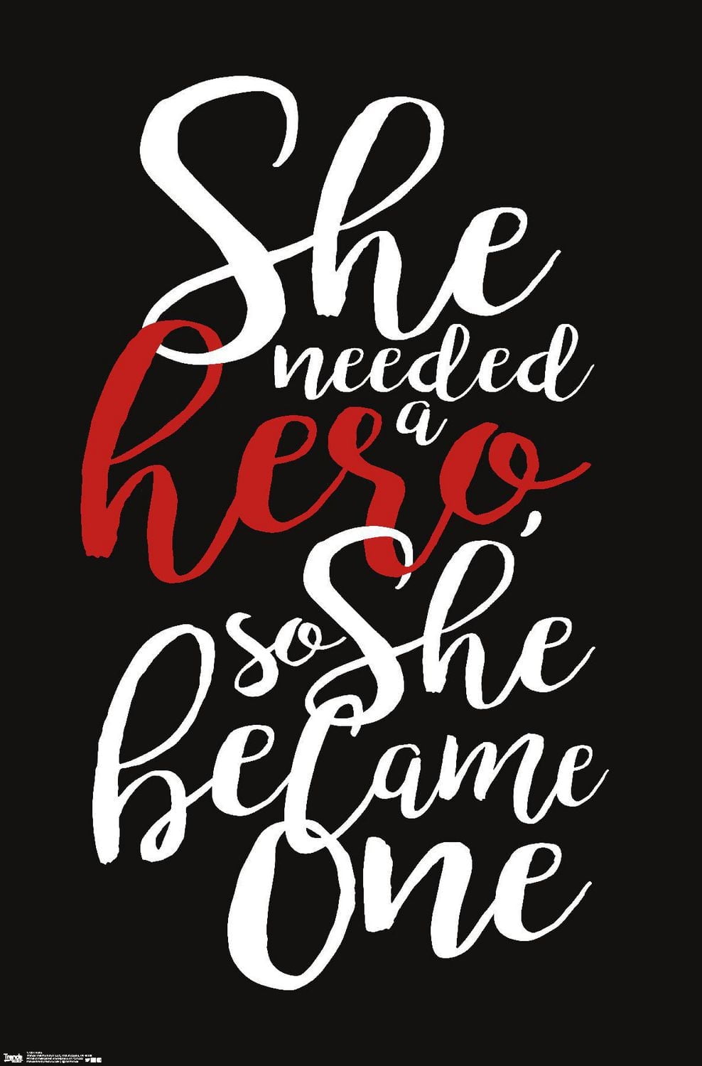She needed a hero, so she became one Wall Poster, 22.375" x 34"