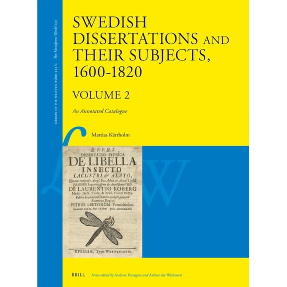 Library of the Written Word Swedish Dissertations and Their Subjects, 1600-1820 (Volume Two): An Annotated Catalogue, Book 125, (Hardcover)