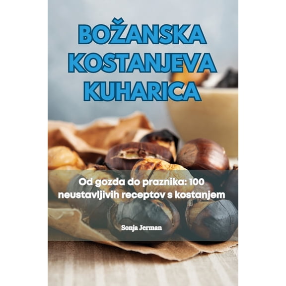 Bozanska Kostanjeva Kuharica, (Paperback)