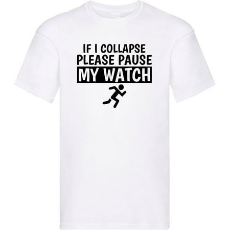 Tshirt perfect for everyday wear  sports  and more  If I Collapse Please Pause My Watch Funny T-shirt Novelty Shirt Gift For Her Family Presents Birthday Gift Shirt Christmas Gift Xmas Tee Top