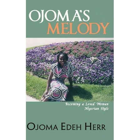 Ojoma's Melody: I am A Loved Woman, (Hardcover)