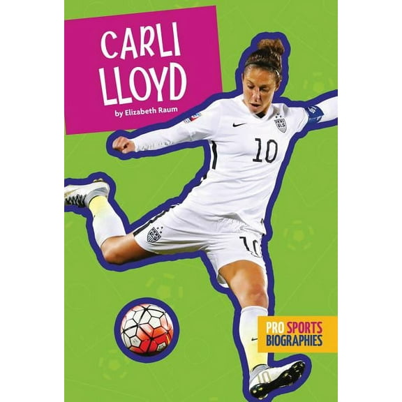 Pro Sports Biographies: Pro Sports Biographies: Carli Lloyd (Paperback)