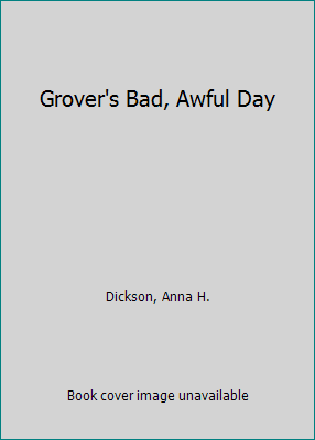 Pre-Owned Grover's Bad, Awful Day (Sesame Street: A Growing-Up Book) (Hardcover) 030712021X 9780307120212