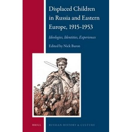 Displaced Children in Russia and Eastern Europe, 1915-1953