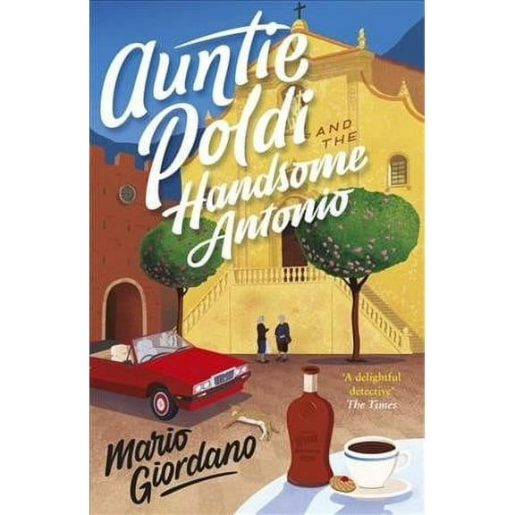 Auntie Poldi and the Handsome Antonio Mario Giordano (Paperback)