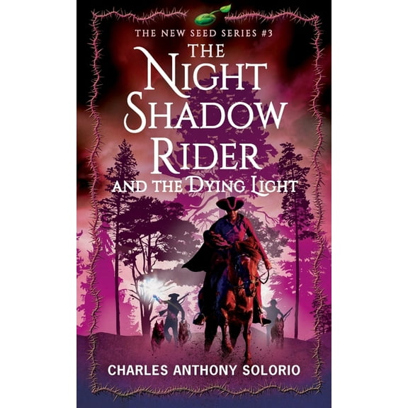 The New Seed The Night Shadow Rider and the Dying Light, Book 3, (Paperback)
