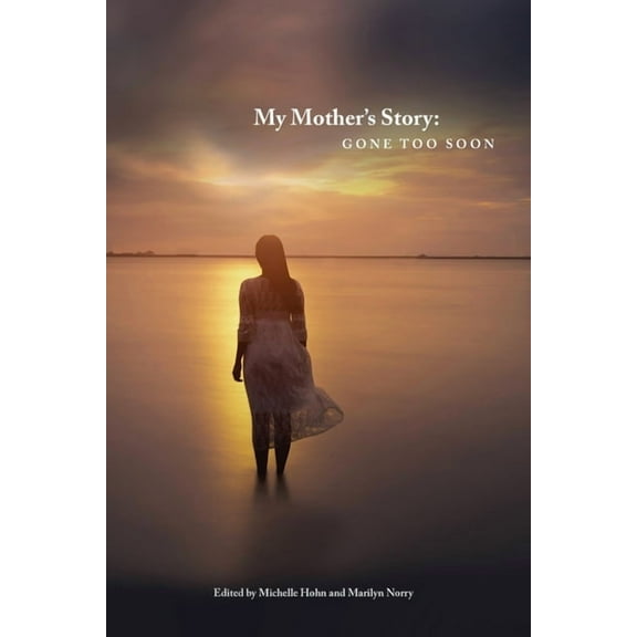 My Mother's Story My Mother's Story: Gone Too Soon, Book THREE, (Paperback)