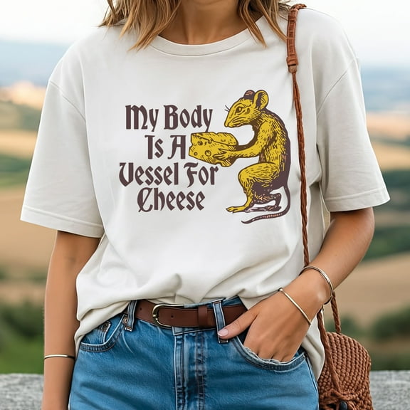 My Body It A Vessel For Cheese T-Shirt