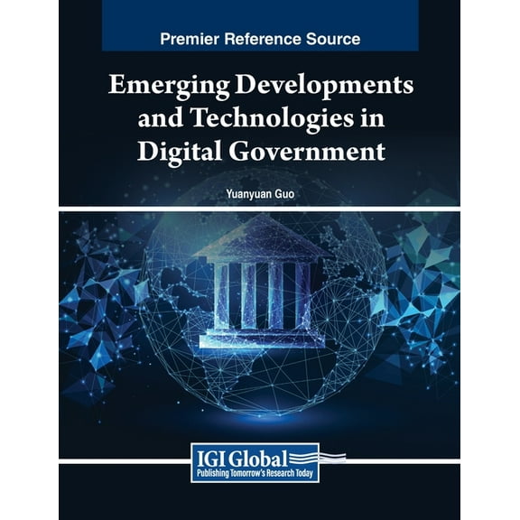 Emerging Developments and Technologies in Digital Government, (Paperback)