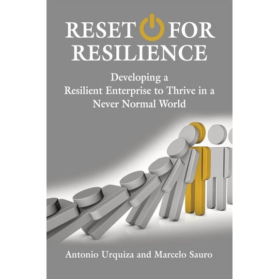Reset for Resilience: Developing a Resilient Enterprise to Thrive in a Never Normal World (Paperback)