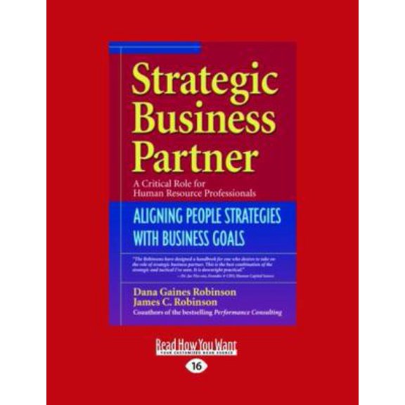 Pre-Owned Strategic Business Partner: Aligning People Strategies with Business Goals (Easyread Large Edition) (Paperback) 1442956194 9781442956193