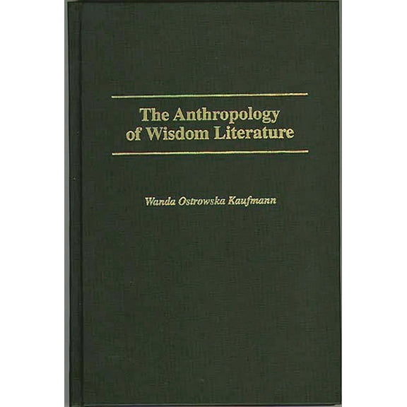 The Anthropology of Wisdom Literature, (Hardcover)