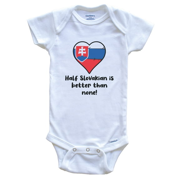 Half Slovakian Is Better Than None Slovakia Flag Heart Baby Bodysuit