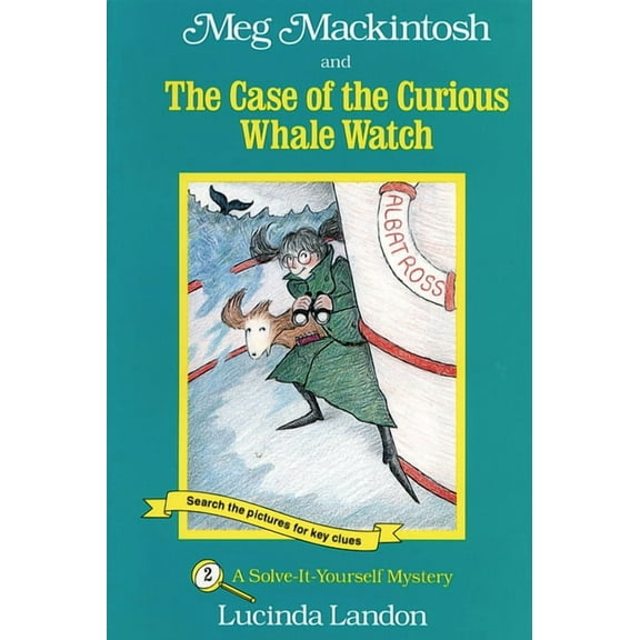 Meg Mackintosh Mystery Meg Mackintosh and the Case of the Curious Whale Watch - Title #2: A Solve-It-Yourself Mystery Volume 2, Book 2, (Paperback)