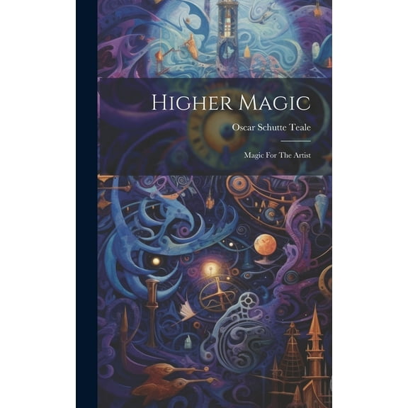 Higher Magic: Magic For The Artist, (Hardcover)