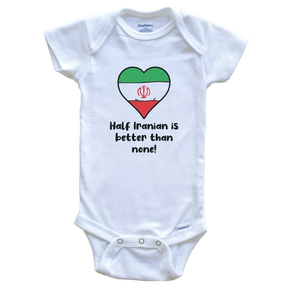 Half Iranian Is Better Than None Iran Flag Heart Baby Bodysuit