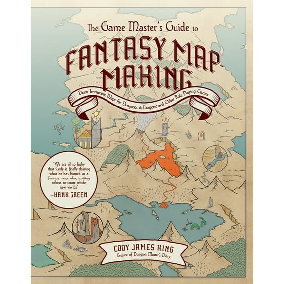 The Game Master's Guide to Fantasy Mapmaking: Draw Immersive Maps for Dungeons & Dragons and Other Role-Playing Games, (Hardcover)